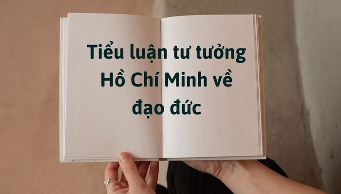 tiểu luận tư tưởng Hồ Chí Minh về đạo đức